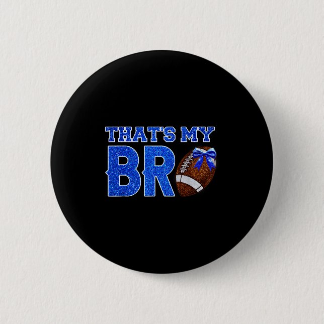 Cute That's My Bro Football Cheering Sister Blue G 6 Cm Round Badge (Front)