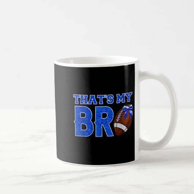 Cute That's My Bro Football Cheering Sister Blue G Coffee Mug (Right)
