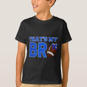 Cute That's My Bro Football Cheering Sister Blue G T-Shirt