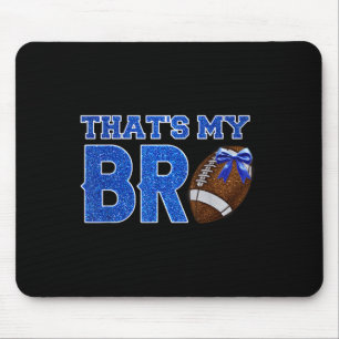 Cute Thats My Bro Football Cheering Sister Blue Go Mouse Mat