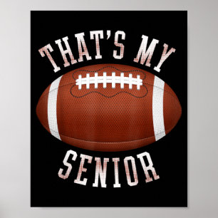 Cute Thats My Senior Out There Football Mum Poster