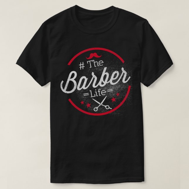 Cute The Barber Life Professional Barbershop T-Shirt (Design Front)