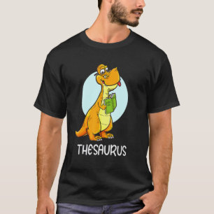 Cute Thesaurus Dinosaur Synonyms Antonyms Teacher T-Shirt