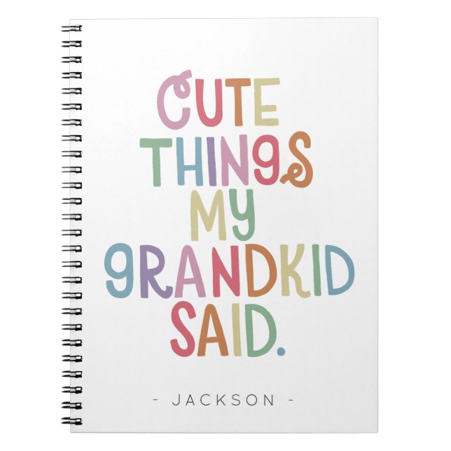 Cute Things My Grandkid Said Notebook (Front)