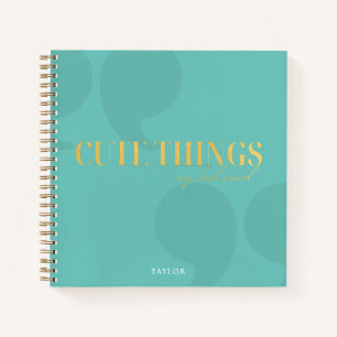 Cute Things My Kid Said Custom Teal & Gold Notebook