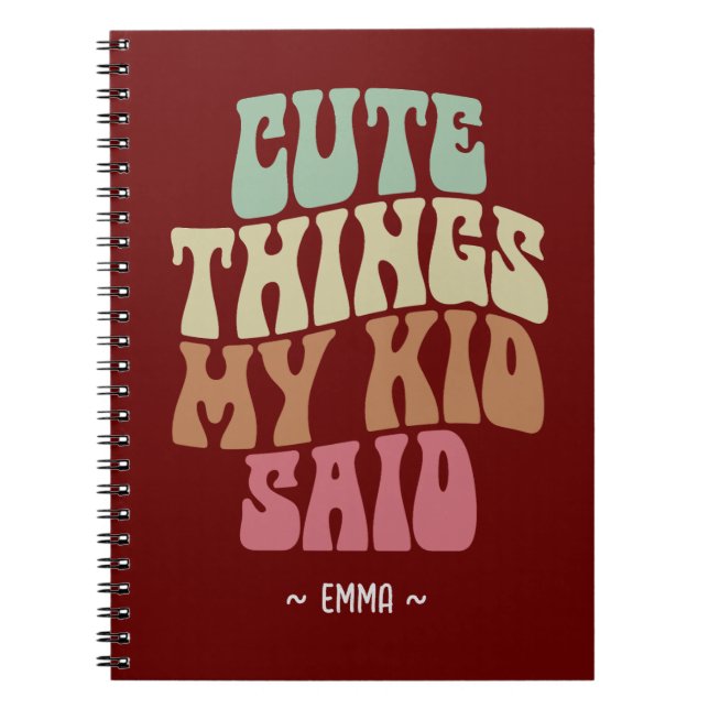 Cute Things My Kid Said Mum Gift Notebook (Front)