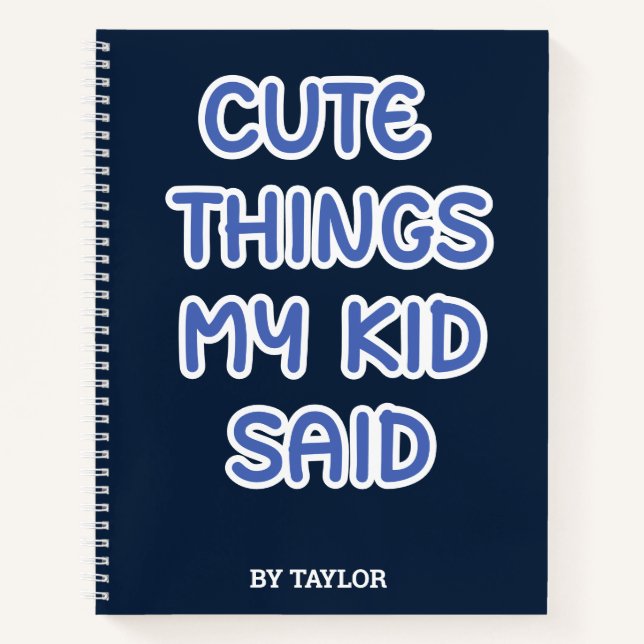 Cute Things My Kid Said Notebook (Front)