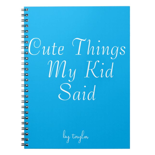Cute Things My Kid Said Notebook (Front)