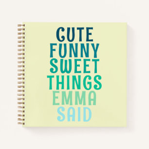 Cute Things My Kid Said Personalised Name Notebook