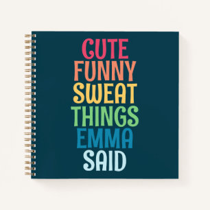 Cute Things My Kid Said Personalised Name Notebook