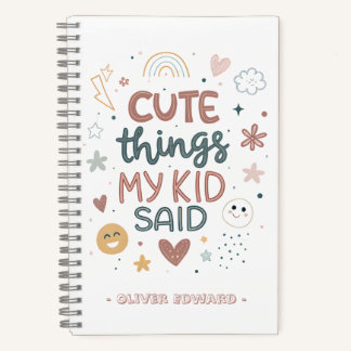 Cute Things My Kid Said Playful Typography Notebook