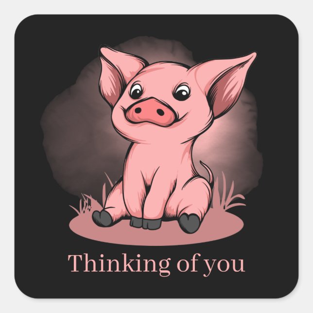 cute thinking you pig lovers add sentiment square sticker (Front)