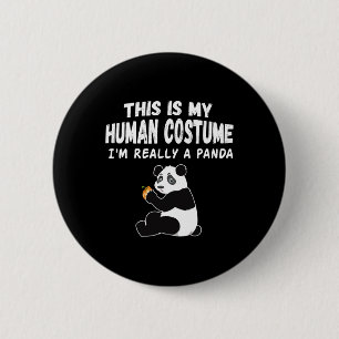 Cute This Is My Human Costume I'm Really A Panda H 6 Cm Round Badge