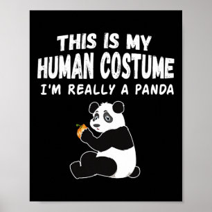 Cute This Is My Human Costume I'm Really A Panda H Poster