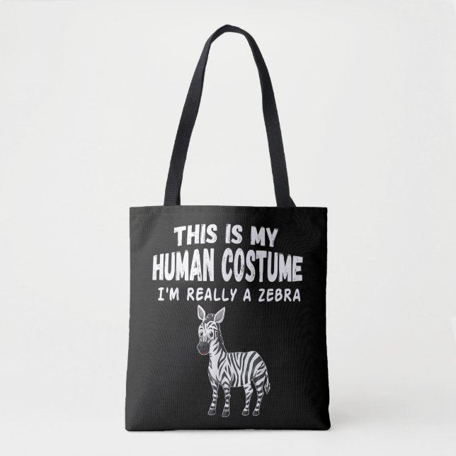 Cute This Is My Human Costume I'm Really A Zebra Tote Bag (Front)
