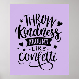 Cute throw kindness around like confetti poster