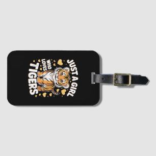 Cute Tiger Animal Just a Girl Who Loves Tigers Luggage Tag