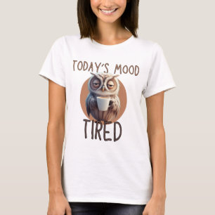 Cute Tired Owl Sarcastic Funny Womens  T-Shirt