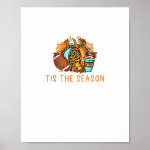 Cute Tis The Season Pumpkin Spice Latte Fall Footb Poster