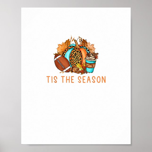 Cute Tis The Season Pumpkin Spice Latte Fall Footb Poster (Front)