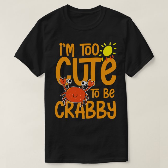 Cute to be crabby T-Shirt (Design Front)