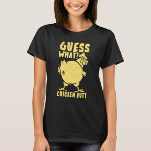 Cute Toddler Chicken Guess What Chicken Butt Chick T-Shirt
