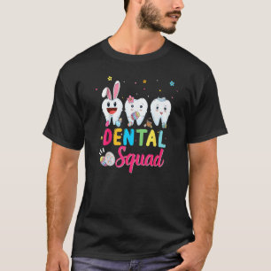 Cute Tooth Dental Squad Dental Assistant Easter Da T-Shirt
