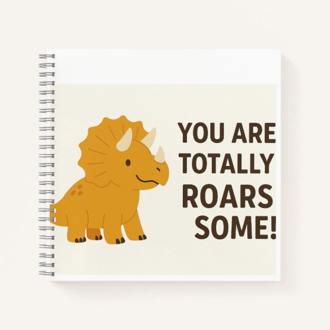 Cute Triceratops Dinosaur Quote – “You Are Totally Notebook (Front)