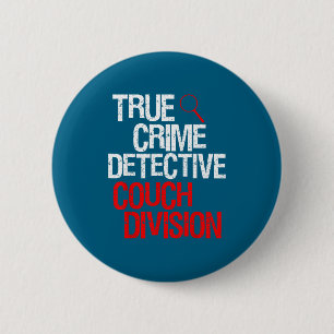 Cute True Crime Detective Couch Division 6 Cm Round Badge