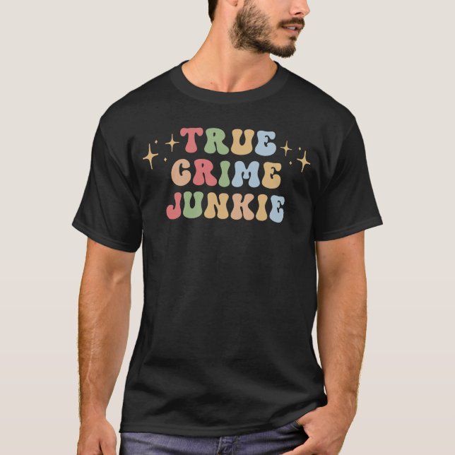 Cute True Crime Junkie True Crime  for True Crime T-Shirt (Front)