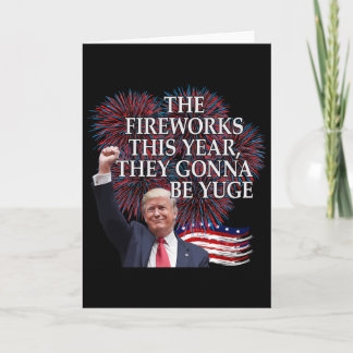 Cute Trump 4th Of July Fireworks Gonna Be Yuge Ame Card