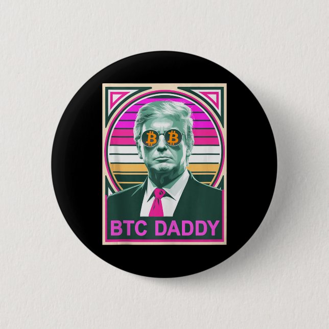 Cute Trump Bitcoin Btc Daddy Finance Audit Fomo My 6 Cm Round Badge (Front)
