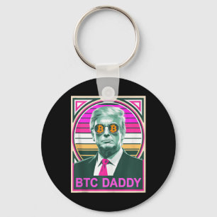 Cute Trump Bitcoin Btc Daddy Finance Audit Fomo My Key Ring