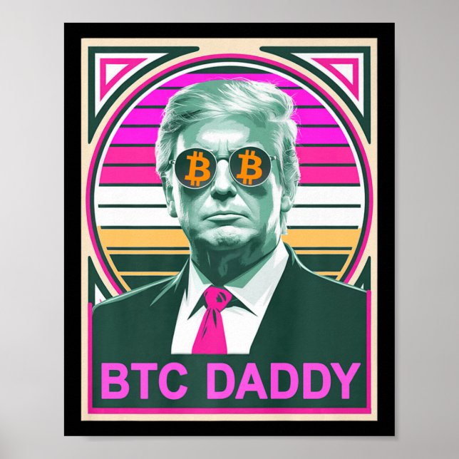 Cute Trump Bitcoin Btc Daddy Finance Audit Fomo My Poster (Front)