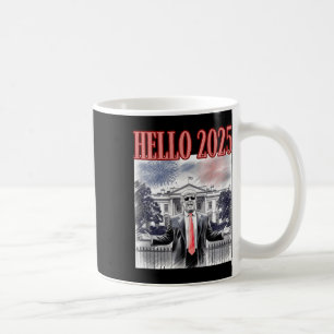 Cute Trump Hello 2025 New Year Eve Conservative Da Coffee Mug