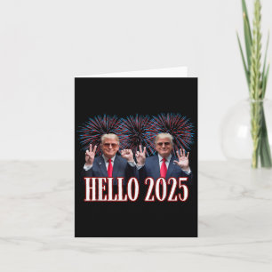 Cute Trump Hello 2025 New Year Eve Inauguration Do Card