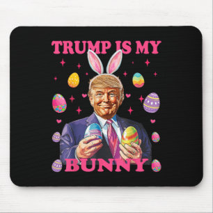Cute Trump Is My Bunny Easter Eggs Happy Easter Da Mouse Mat