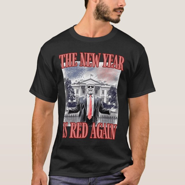 Cute Trump The New Year Is Red Again White House O T-Shirt (Front)