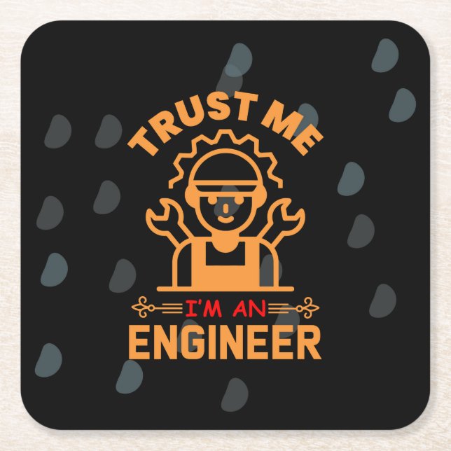 Cute Trust Me I'm An Engineer Square Paper Coaster (Front)