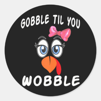 Cute Turkey Face Gobble Til You Wobble Classic Round Sticker