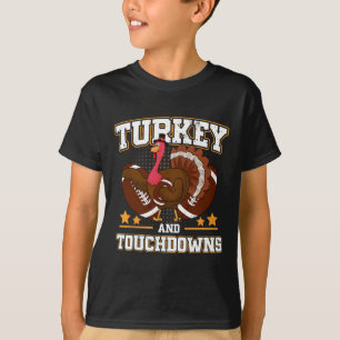 Cute Turkey Footbyll Turkey And Touchdowns Thanksg T-Shirt