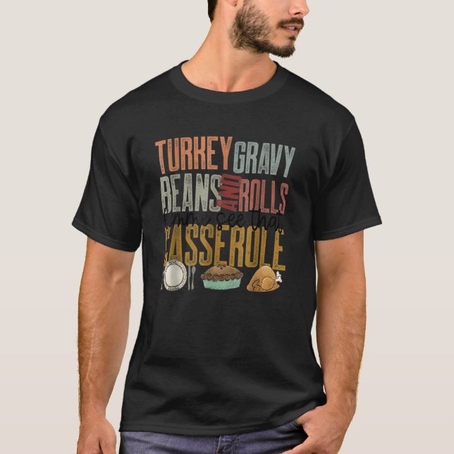 Cute Turkey Gravy Beans And Rolls Let Me See That  T-Shirt (Front)
