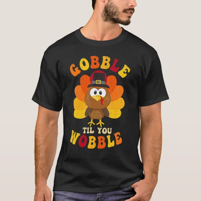 Cute Turkey Outfit Gobble Til You Wobble Kids Than T-Shirt (Front)