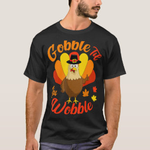 Cute Turkey Outfit Gobble Til You Wobble Kids Than T-Shirt