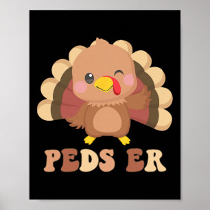 Cute Turkey Peds Er Nurse Pediatric Thanksgiving F Poster