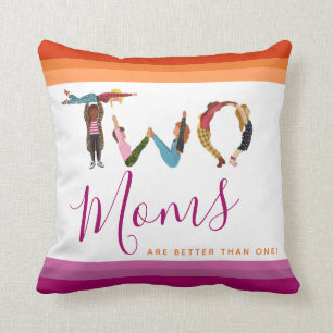 Cute Two Moms Are Better Than One Baby Shower  Cushion