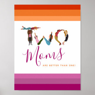 Cute Two Moms Are Better Than One Mother's Day Poster
