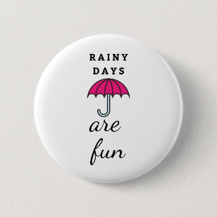 Cute Umbrella Rainy Days are Fun Text 6 Cm Round Badge