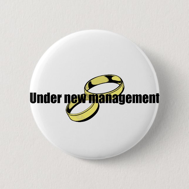 Cute "Under New Management" Wedding design 6 Cm Round Badge (Front)
