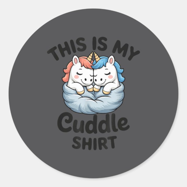 Cute Unicorn Couple Snuggle This Is My Cuddle  Classic Round Sticker (Front)